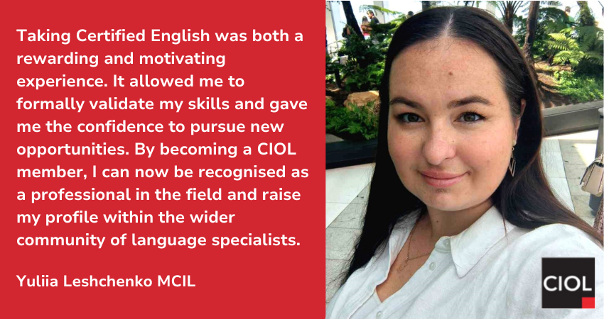 Testimonial from Yuliia Leshchenko, MCIL. The quote reads: "Taking Certified English was both a rewarding and motivating experience. It allowed me to formally validate my skills and gave me the confidence to pursue new opportunities."